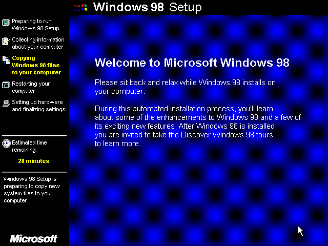 Please sit back and relax while Windows 98 installs on your computer. Don't mind if I do!